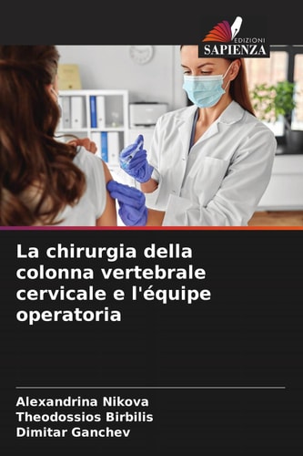 La chirurgia della colonna vertebrale cervicale e l'équipe operatoria (Italian Edition)