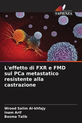 L'effetto di FXR e FMD sul PCa metastatico resistente alla castrazione (Italian Edition)