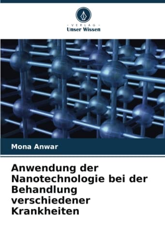 Anwendung der Nanotechnologie bei der Behandlung verschiedener Krankheiten (German Edition)