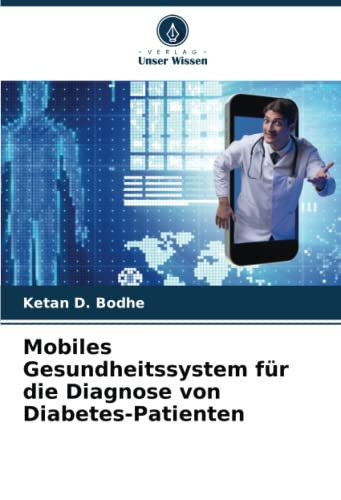 Mobiles Gesundheitssystem für die Diagnose von Diabetes-Patienten (German Edition)