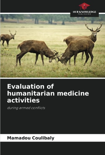 Evaluation of humanitarian medicine activities: during armed conflicts