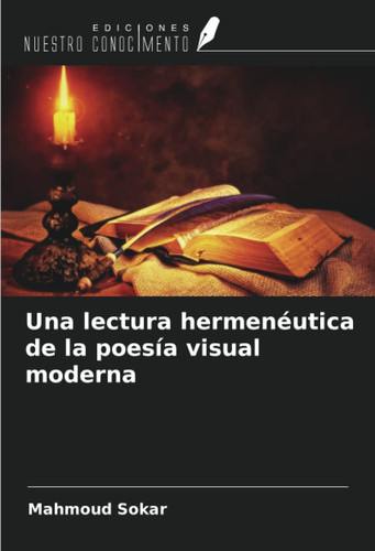 Una lectura hermenéutica de la poesía visual moderna (Spanish Edition)