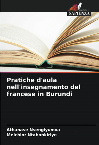 Pratiche d'aula nell'insegnamento del francese in Burundi (Italian Edition)