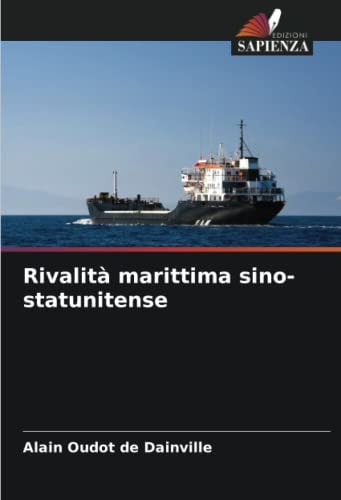 Rivalità marittima sino-statunitense (Italian Edition)