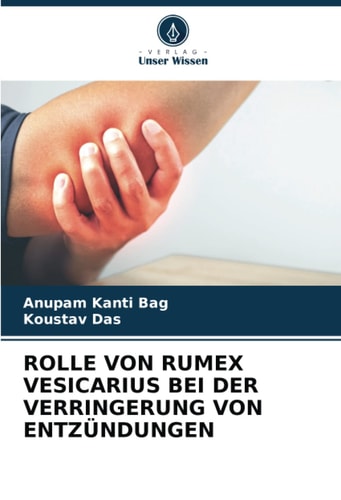ROLLE VON RUMEX VESICARIUS BEI DER VERRINGERUNG VON ENTZÜNDUNGEN (German Edition)