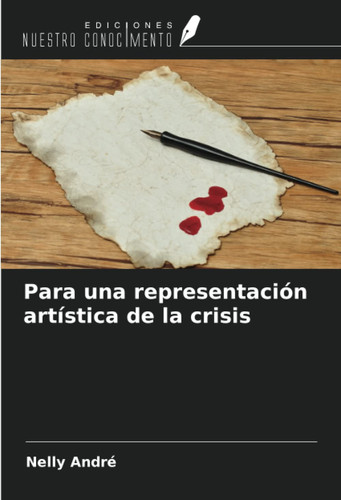 Para una representación artística de la crisis (Spanish Edition)
