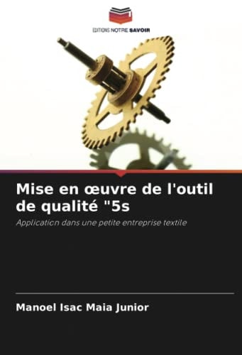 Mise en œuvre de l'outil de qualité "5s: Application dans une petite entreprise textile (French Edition)
