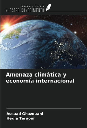 Amenaza climática y economía internacional (Spanish Edition)