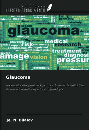 Glaucoma: Manual educativo y metodológico para docentes de instituciones de educación médica superior en oftalmología (Spanish Edition)