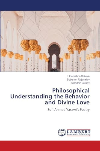 Philosophical Understanding the Behavior and Divine Love: Sufi Ahmad Yasawi’s Poetry