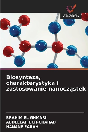 Biosynteza, charakterystyka i zastosowanie nanocząstek (Polish Edition)