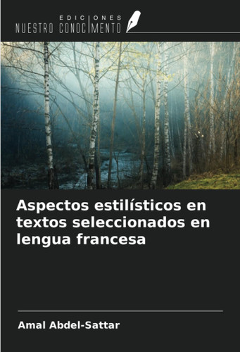 Aspectos estilísticos en textos seleccionados en lengua francesa (Spanish Edition)