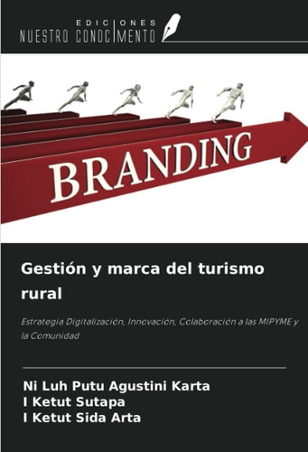 Gestión y marca del turismo rural: Estrategia Digitalización, Innovación, Colaboración a las MIPYME y la Comunidad (Spanish Edition)