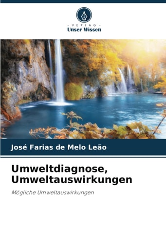 Umweltdiagnose, Umweltauswirkungen: Mögliche Umweltauswirkungen (German Edition)