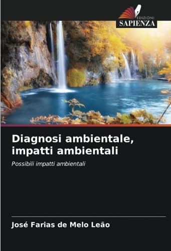 Diagnosi ambientale, impatti ambientali: Possibili impatti ambientali (Italian Edition)