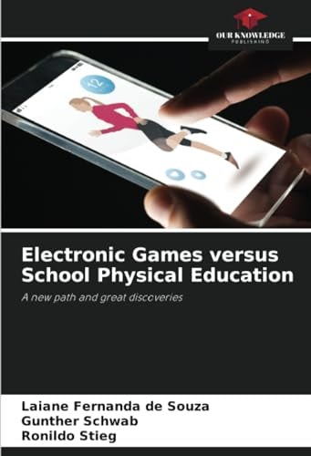 Electronic Games versus School Physical Education: A new path and great discoveries