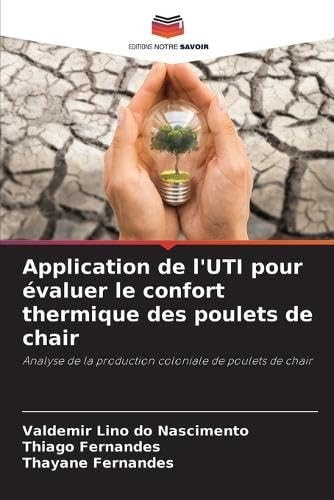 Application de l'UTI pour évaluer le confort thermique des poulets de chair: Analyse de la production coloniale de poulets de chair (French Edition)