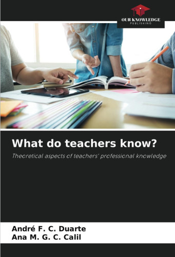 What do teachers know?: Theoretical aspects of teachers' professional knowledge