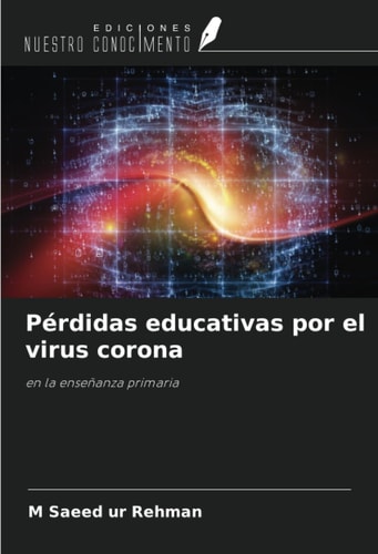 Pérdidas educativas por el virus corona: en la enseñanza primaria (Spanish Edition)