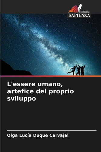 L'essere umano, artefice del proprio sviluppo (Italian Edition)