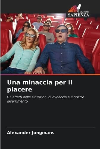 Una minaccia per il piacere: Gli effetti delle situazioni di minaccia sul nostro divertimento (Italian Edition)