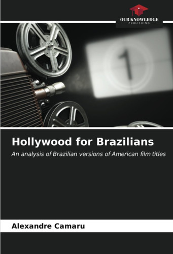 Hollywood for Brazilians: An analysis of Brazilian versions of American film titles