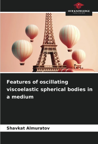 Features of oscillating viscoelastic spherical bodies in a medium