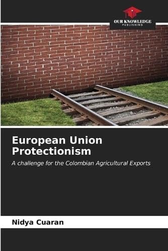 European Union Protectionism: A challenge for the Colombian Agricultural Exports