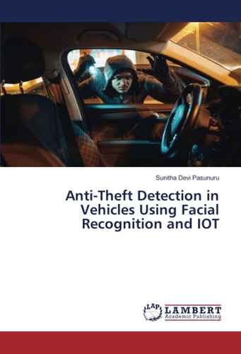 Anti-Theft Detection in Vehicles Using Facial Recognition and IOT