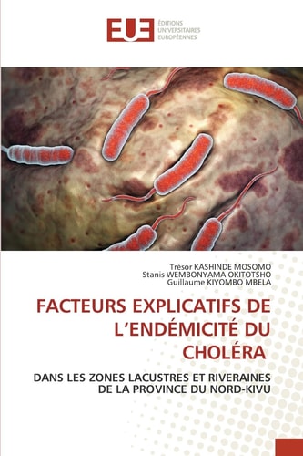 Facteurs Explicatifs de l'Endémicité Du Choléra (French Edition)