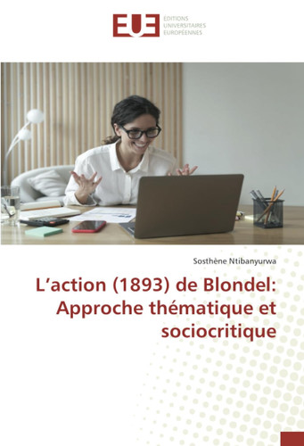 L’action (1893) de Blondel: Approche thématique et sociocritique (French Edition)