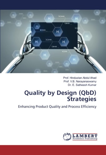 Quality by Design (QbD) Strategies: Enhancing Product Quality and Process Efficiency