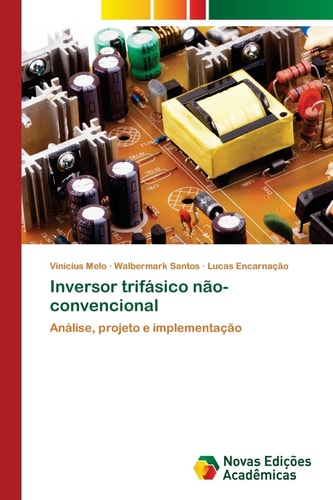Inversor trifásico não-convencional (Portuguese Edition)