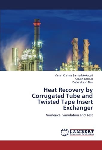 Heat Recovery by Corrugated Tube and Twisted Tape Insert Exchanger: Numerical Simulation and Test