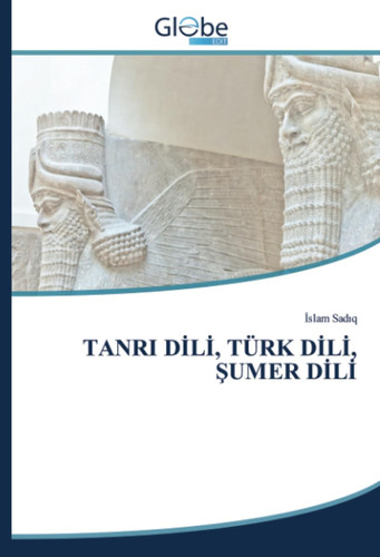 TANRI DİLİ, TÜRK DİLİ, ŞUMER DİLİ (Azerbaijani Edition)