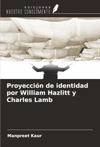 Proyección de identidad por William Hazlitt y Charles Lamb (Spanish Edition)