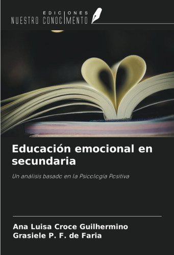 Educación emocional en secundaria: Un análisis basado en la Psicología Positiva (Spanish Edition)