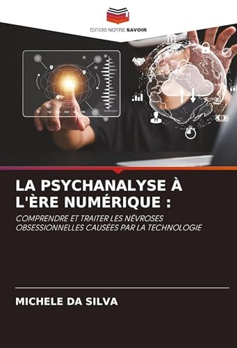 La Psychanalyse À l'Ère Numérique (French Edition)