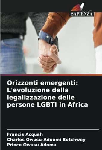 Orizzonti emergenti: L'evoluzione della legalizzazione delle persone LGBTI in Africa (Italian Edition)