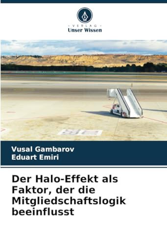 Der Halo-Effekt als Faktor, der die Mitgliedschaftslogik beeinflusst (German Edition)