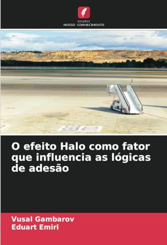 O efeito Halo como fator que influencia as lógicas de adesão (Portuguese Edition)