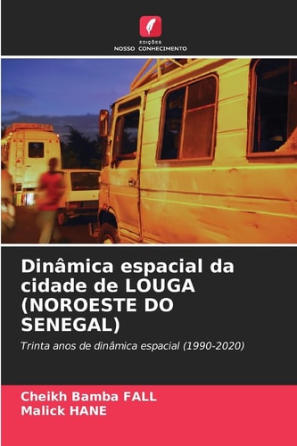 Dinâmica espacial da cidade de LOUGA (NOROESTE DO SENEGAL) (Portuguese Edition)