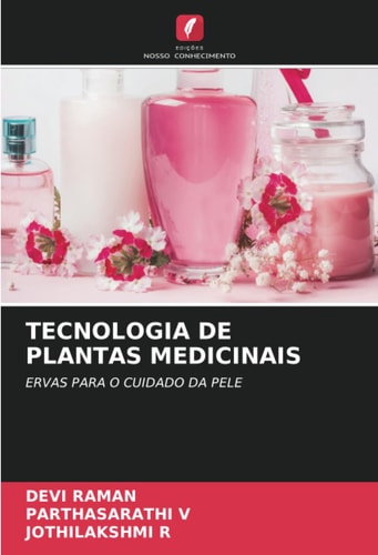 TECNOLOGIA DE PLANTAS MEDICINAIS: ERVAS PARA O CUIDADO DA PELE (Portuguese Edition)