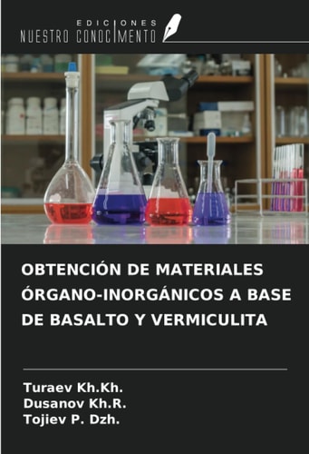 OBTENCIÓN DE MATERIALES ÓRGANO-INORGÁNICOS A BASE DE BASALTO Y VERMICULITA (Spanish Edition)