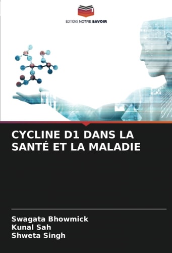 CYCLINE D1 DANS LA SANTÉ ET LA MALADIE (French Edition)