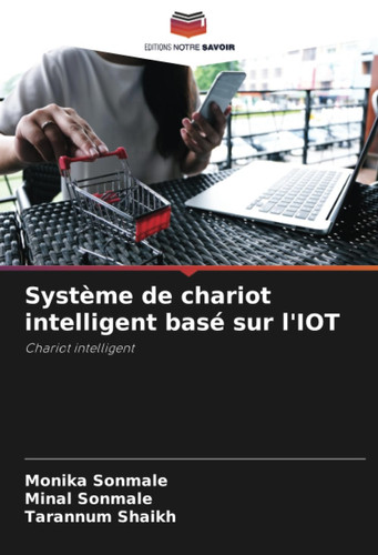 Système de chariot intelligent basé sur l'IOT: Chariot intelligent (French Edition)