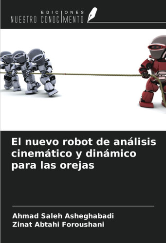 El nuevo robot de análisis cinemático y dinámico para las orejas (Spanish Edition)