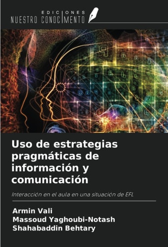 Uso de estrategias pragmáticas de información y comunicación: Interacción en el aula en una situación de EFL (Spanish Edition)