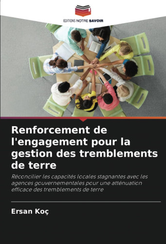Renforcement de l'engagement pour la gestion des tremblements de terre (French Edition)