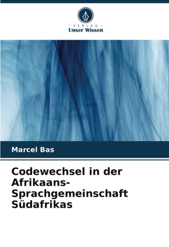 Codewechsel in der Afrikaans-Sprachgemeinschaft Südafrikas (German Edition)